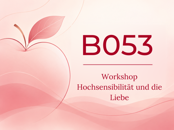 B053 | Hochsensibilität und die Liebe