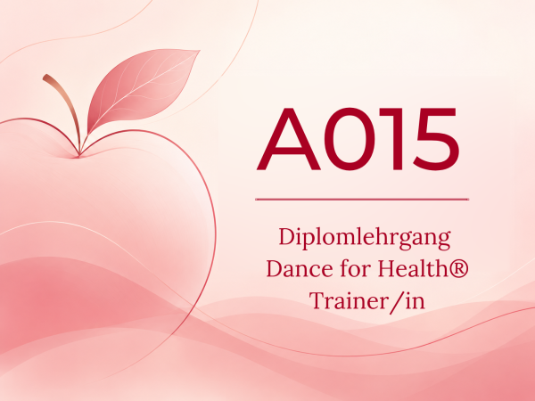 A015 | Dance for Health® Trainer/in / Diplomlehrgang